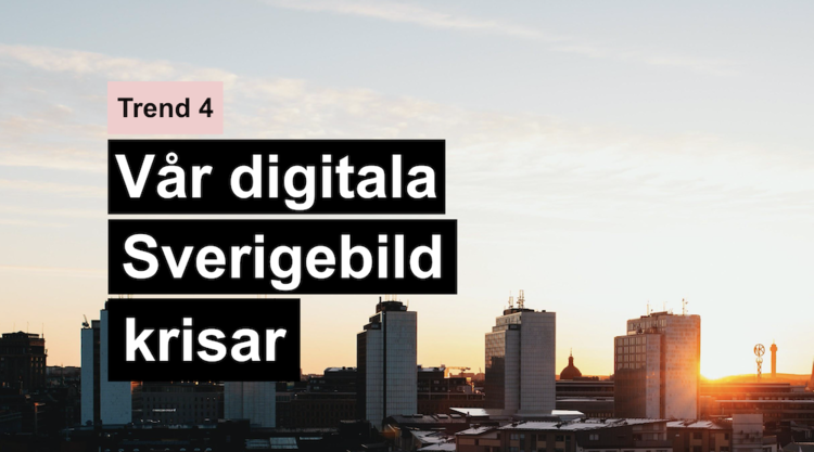 Vår digitala Sverigebild krisar