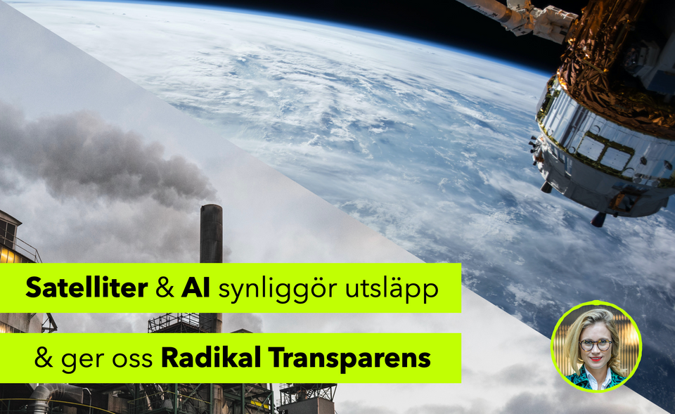 Radikal Transparens – utsläpp blir synliga med hjälp av ögon i rymden (aka satelliter)